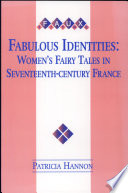 Fabulous identities : women's fairy tales in seventeenth-century France /