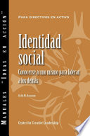 Social Identity : Knowing Yourself, Leading Others (Spanish).