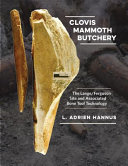 Clovis mammoth butchery : the Lange/Ferguson Site and associated bone tool technology /