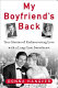 My boyfriend's back : true stories of rediscovering love with a long-lost sweetheart /