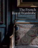The French Royal wardrobe : the Hôtel de la Marine restored /