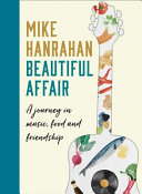 Beautiful affair : a journey in music, food and friendship /