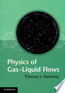 Physics of gas-liquid flows /