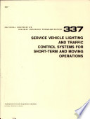 Service vehicle lighting and traffic control systems for short-term and moving operations /
