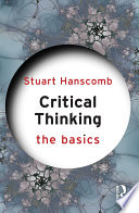 Critical thinking : the basics /