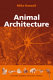 Animal architecture /