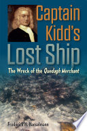Captain Kidd's lost ship : the wreck of the Quedagh Merchant /