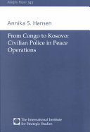 From Congo to Kosovo : civilian police in peace operations /