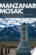 Manzanar mosaic : essays and oral histories on America's first World War II Japanese American concentration camp /