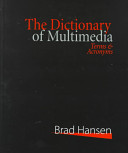 The dictionary of multimedia : terms & acronyms /