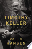 Timothy Keller : his spiritual and intellectual formation /