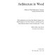 Architecture in wood ; a history of wood building and its techniques in Europe and North America /