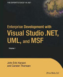Enterprise development with Visual Studio .NET, UML and MSF /