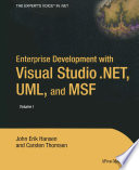 Enterprise development with Visual Studio .NET, UML, and MSF /