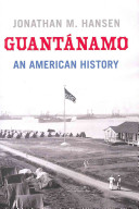 Guantánamo : an American history /