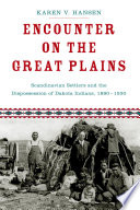 Encounter on the Great Plains : Scandinavian settlers and the dispossession of Dakota Indians, 1890-1930 /