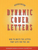 Dynamic cover letters : how to write the letter that gets you the job /