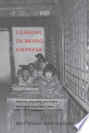 Lessons in being Chinese : minority education and ethnic identity in Southwest China /