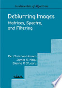 Deblurring images : matrices, spectra, and filtering /
