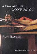 A stay against confusion : essays on faith and fiction /