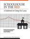 Schoolhouse in the red : a guidebook for cutting our losses : powerful recommendations for improving America's school facilities /