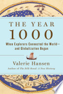 The year 1000 : when explorers connected the world -- and globalization began /