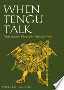 When tengu talk : Hirata Atsutane's ethnography of the other world /
