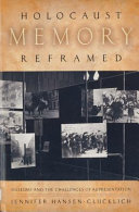 Holocaust memory reframed : museums and the challenges of representation /