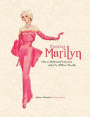 Dressing Marilyn  : how a Hollywood icon was styled by William Tavilla /