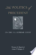 The politics of precedent on the U.S. Supreme Court /