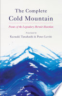 The complete cold mountain : poems of the legendary hermit Hanshan /