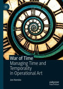 War of time : managing time and temporality in operational art /