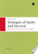 Strategies of sanity and survival : religious responses to natural disasters in the Middle Ages /