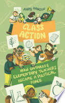 Class action : how Ontario's elementary teachers became a political force /