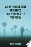 An Introduction to Ethics for Nonprofits and NGOs /