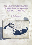 An urban geography of the Roman world, 100 BC to AD 300 /