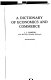 A dictionary of economics and commerce /
