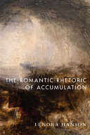 The romantic rhetoric of accumulation /