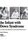 Teaching the infant with Down syndrome : a guide for parents and professionals /