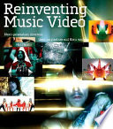 Reinventing music video : next-generation directors, their inspiration, and work /