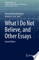 What I Do Not Believe, and Other Essays /