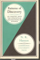 Patterns of discovery : an inquiry into the conceptual foundations of science /