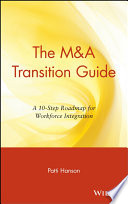 The M&A transition guide : a 10-step roadmap for workforce integration /