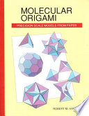 Molecular origami : precision scale models from paper /