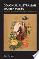 Colonial Australian women poets : political voice and feminist traditions /