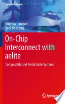 On-chip interconnect with aelite : composable and predictable systems /