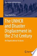 The UNHCR and Disaster Displacement in the 21st Century : An Organizational Analysis /