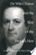 De Witt Clinton and the rise of the People's men /