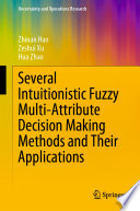 Several Intuitionistic Fuzzy Multi-Attribute Decision Making Methods and Their Applications /