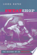 Sweatshop : the history of an American idea /